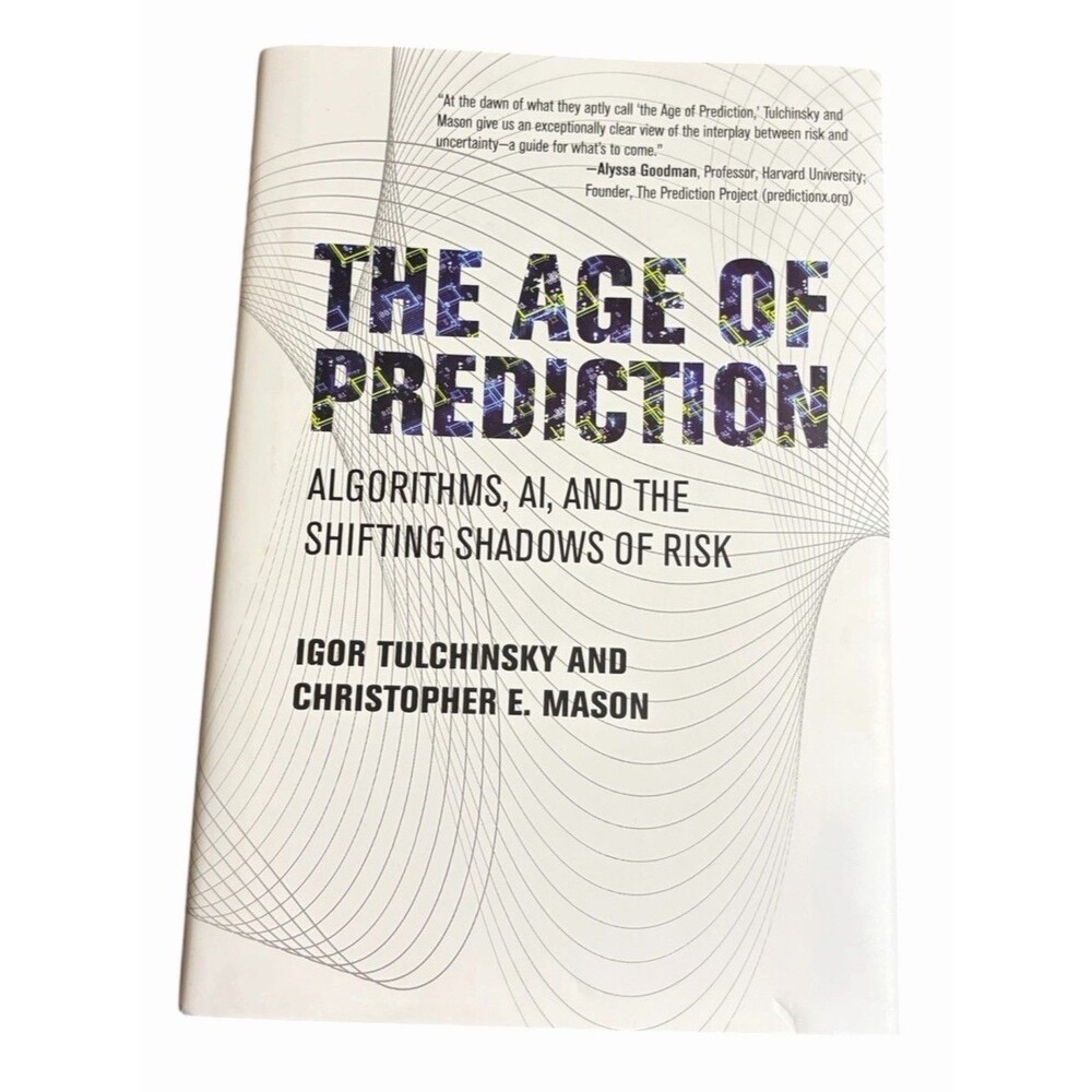 Age of Prediction: Algorithms, AI, and the Shifting Shadows of Risk MIT Press